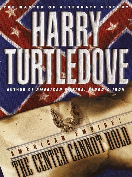 Title details for The Center Cannot Hold by Harry Turtledove - Wait list